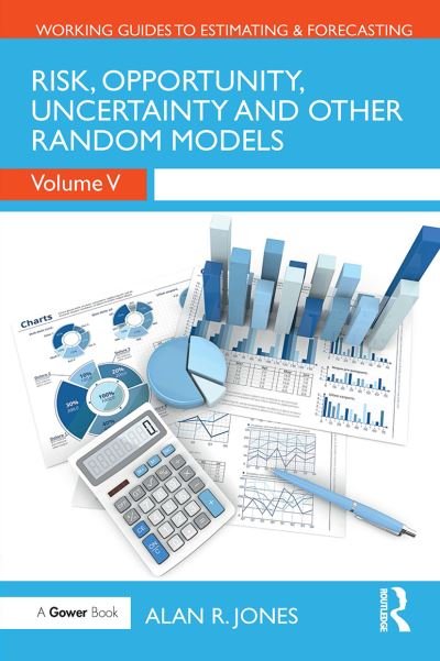 Cover for Alan Jones · Risk, Opportunity, Uncertainty and Other Random Models - Working Guides to Estimating &amp; Forecasting (Paperback Bog) (2024)