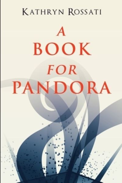 Cover for Kathryn Rossati · A Book For Pandora (Paperback Book) (2021)