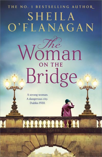 Cover for Sheila O'Flanagan · The Woman on the Bridge: the poignant and romantic historical novel about fighting for the people you love (Pocketbok) (2023)