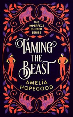 Taming the Beast: A tiger-shifter romance - The Imperfect Shifter Series - Amelia Hopegood - Books - Vinci Books - 9781036702793 - July 31, 2025
