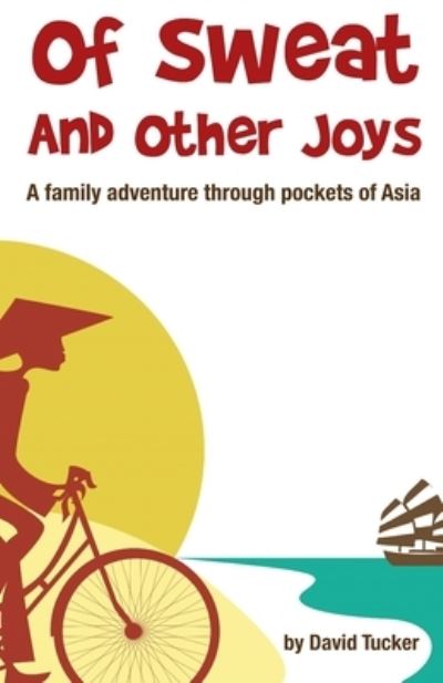 Of sweat and other joys - Tucker - Böcker - Independently Published - 9781070812793 - 5 juli 2019