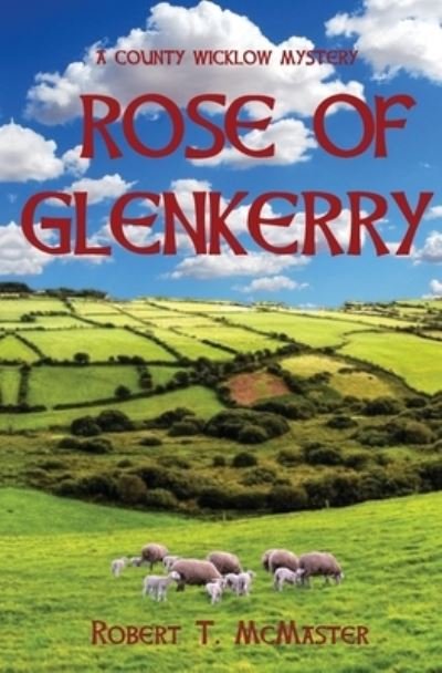 Cover for Robert T McMaster · Rose of Glenkerry: A County Wicklow Mystery (Paperback Book) (2022)