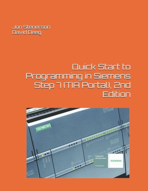 Cover for David Deeg · Quick Start to Programming in Siemens Step 7 (TIA Portal), 2nd Edition (Taschenbuch) (2019)