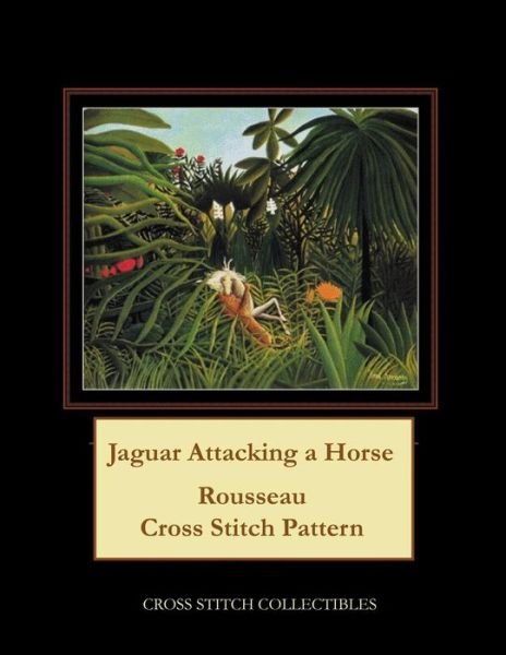 Cover for Cross Stitch Collectibles · Jaguar Attacking a Horse : Rousseau Cross Stitch Pattern (Paperback Book) (2019)