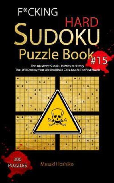 Cover for Masaki Hoshiko · F*cking Hard Sudoku Puzzle Book #15 (Paperback Book) (2019)