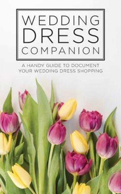 Cover for Annette Wood Graphics · Wedding Dress Companion : A handy guide to document your wedding dress shopping (Paperback Book) (2019)