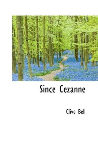 Cover for Clive Bell · Since Cézanne (Paperback Book) (2009)