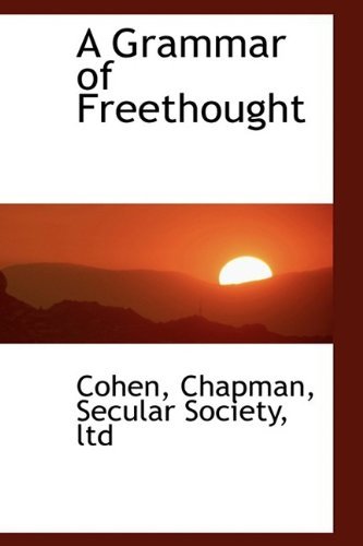 Cover for Cohen Chapman · A Grammar of Freethought (Paperback Book) (2009)