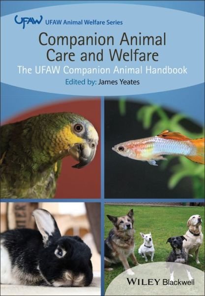 Cover for J Yeates · Companion Animal Care and Welfare: The UFAW Companion Animal Handbook - UFAW Animal Welfare (Paperback Book) (2019)