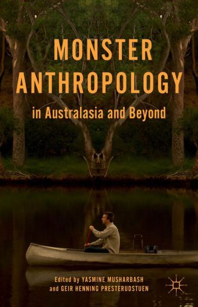 Cover for Yasmine Musharbash · Monster Anthropology in Australasia and Beyond (Hardcover Book) (2014)