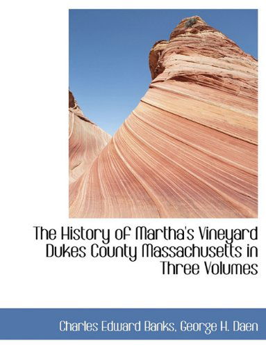 Cover for Charles Edward Banks · The History of Martha's Vineyard Dukes County Massachusetts in Three Volumes (Taschenbuch) (2010)