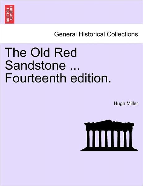 Cover for Hugh Miller · The Old Red Sandstone ... Fourteenth Edition. (Paperback Bog) (2011)