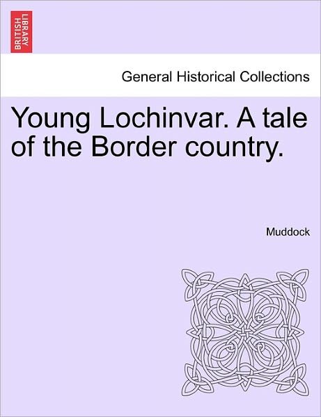 Cover for Muddock · Young Lochinvar. a Tale of the Border Country. (Paperback Bog) (2011)