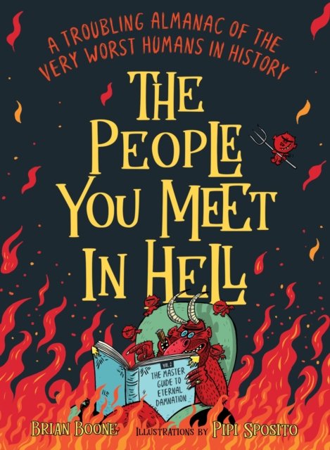 Cover for Brian Boone · The People You Meet in Hell: A Troubling Almanac of the Very Worst Humans in History (Paperback Book) (2023)