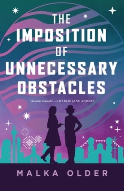 Cover for Malka Older · The Imposition of Unnecessary Obstacles (Hardcover Book) (2024)