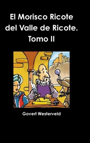 Cover for Govert Westerveld · El Morisco Ricote Del Valle De Ricote. Tomo II (Innbunden bok) [Spanish edition] (2014)