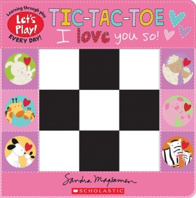 Cover for Sandra Magsamen · Tic-Tac-Toe: I Love You So! (a Let's Play! Board Book) (Book) (2023)