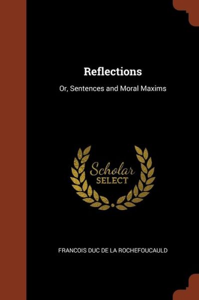 Cover for Francois Duc de La Rochefoucauld · Reflections (Paperback Book) (2017)