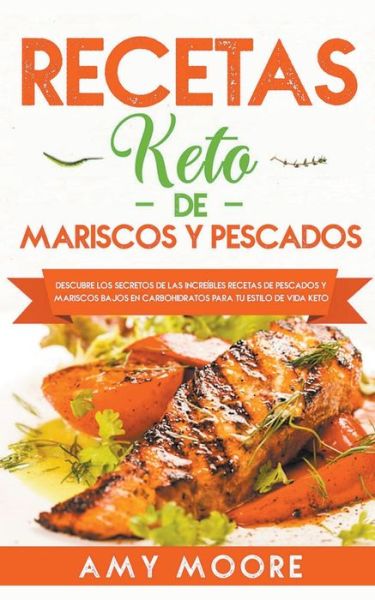 Cover for Amy Moore · Recetas Keto de Mariscos y Pescados (Paperback Book) (2020)