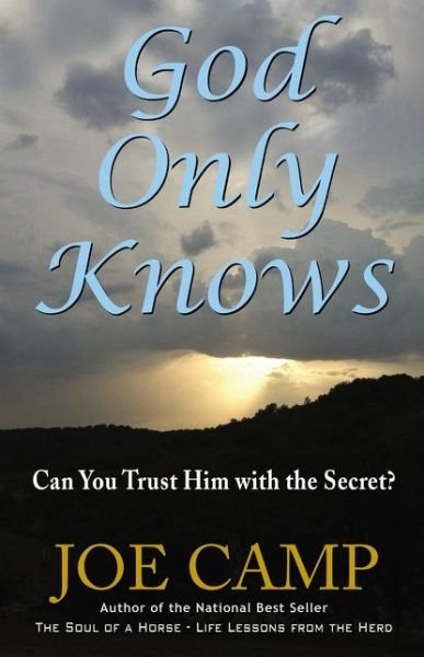 God Only Knows Can You Trust Him with the Secret? - Joe Camp - Bøker - Elm Hill - 9781400329793 - 19. mai 2020