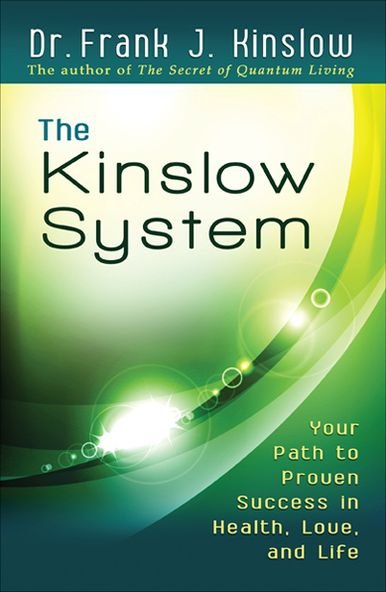 The Kinslow System: Your Path to Proven Success in Health, Love, and Life - Frank J Kinslow - Books - Hay House - 9781401942793 - May 1, 2013