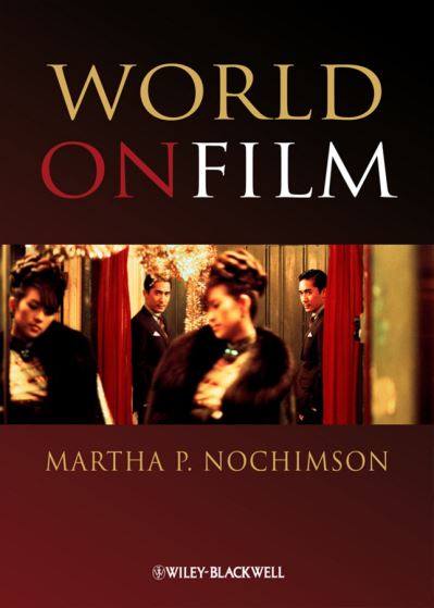 Cover for Nochimson, Martha P. (Cineaste Magazine) · World on Film: An Introduction (Paperback Book) (2010)