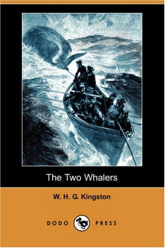 Cover for W. H. G. Kingston · The Two Whalers (Dodo Press) (Taschenbuch) (2007)