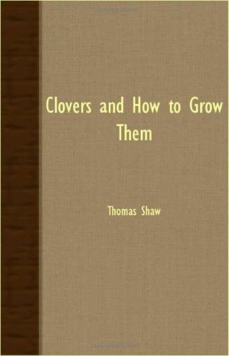 Cover for Thomas Shaw · Clovers and How to Grow Them (Paperback Book) (2007)