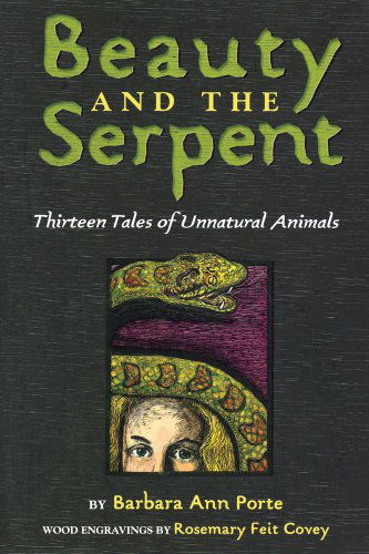 Cover for Barbara Ann Porte · Beauty and the Serpent: Thirteen Tales of Unnatural Animals (Paperback Book) (2008)