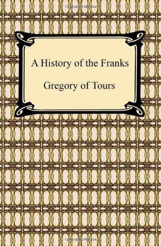 Cover for Gregory of Tours · A History of the Franks (Pocketbok) (2010)