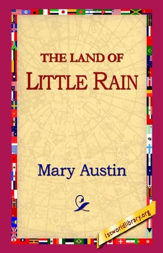 The Land of Little Rain - Mary Austin - Livres - 1st World Library - Literary Society - 9781421809793 - 12 octobre 2005