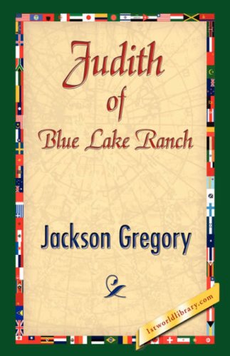 Cover for Jackson Gregory · Judith of Blue Lake Ranch (Inbunden Bok) (2007)