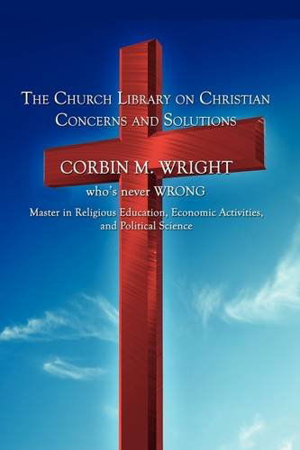 Cover for Corbin M. Wright · The Church Library on Christian Concerns and Solutions (Hardcover Book) (2008)