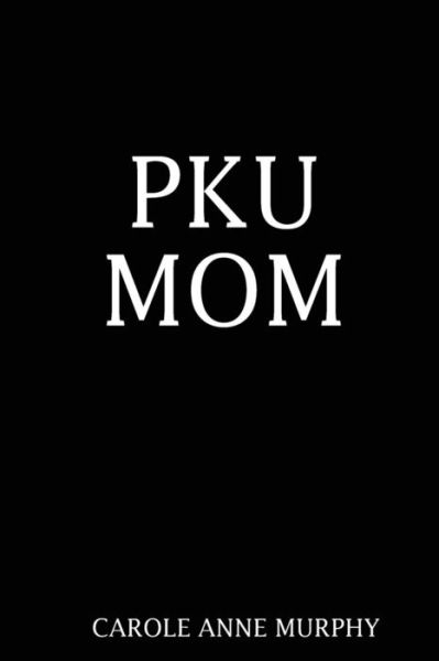 Cover for Carole Anne Murphy · Pku Mom (Paperback Book) (2008)