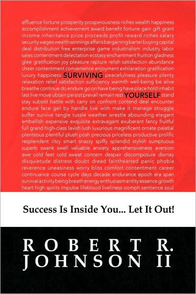 Surviving Yourself: Success is Inside You... Let It Out! - Robert Johnson - Bøker - Xlibris - 9781436340793 - 9. mars 2009