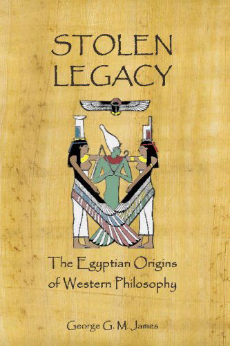 Cover for George G. M. James · Stolen Legacy: the Egyptian Origins of Western Philosophy (Taschenbuch) (2008)