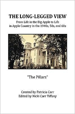 Cover for Nicki Tiffany · The Long-legged View: from Life in the Big Apple to Life in Apple Country in the 1940s, 50s, and 60s (Paperback Book) (2009)