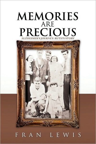 Cover for Fran Lewis · Memories Are Precious: Alzheimer's Journey: Ruth's Story (Pocketbok) (2009)