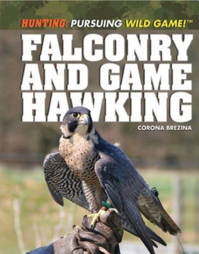 Cover for Corona Brezina · Falconry and game hawking (Book) (2012)