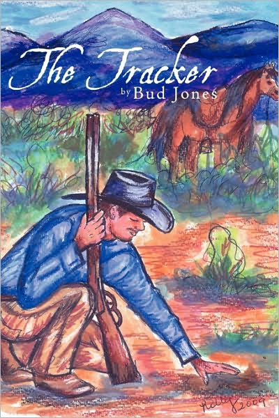 The Tracker - Bud Jones - Bøger - Authorhouse - 9781449038793 - 9. november 2009