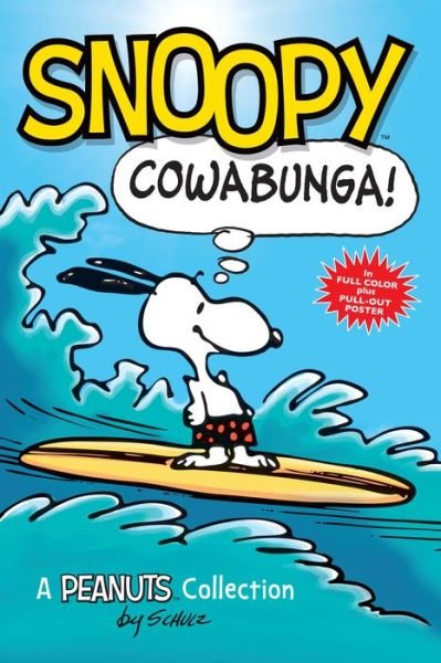 Snoopy: Cowabunga!: A PEANUTS Collection - Peanuts Kids - Charles M. Schulz - Livros - Andrews McMeel Publishing - 9781449450793 - 26 de setembro de 2013
