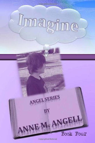 Cover for M Angell Anne · Imagine: the Angel Series (Paperback Book) (2011)