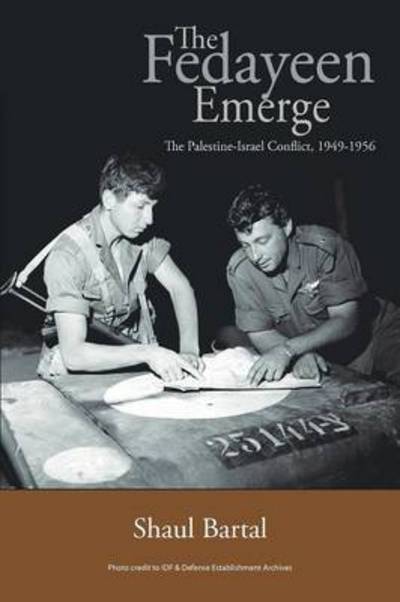 Cover for Shaul Bartal · The Fedayeen Emerge: the Palestine-israel Conflict, 1949-1956 (Paperback Book) (2011)