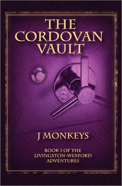 Cover for J Monkeys · The Cordovan Vault: Book 1 of the Livingston-wexford Adventures (Paperback Book) (2011)