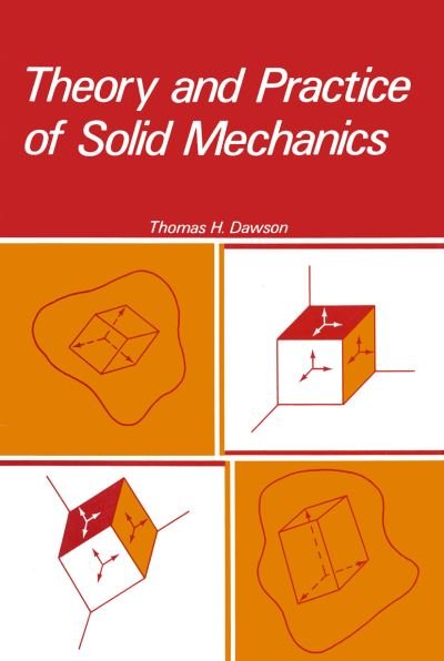 Cover for Thomas Dawson · Theory and Practice of Solid Mechanics (Paperback Bog) [Softcover reprint of the original 1st ed. 1976 edition] (2011)