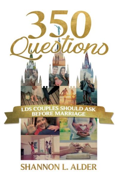 Cover for Shannon L. Alder · 350 Questions Lds Couples Should Ask Before Marriage (Taschenbuch) (2018)