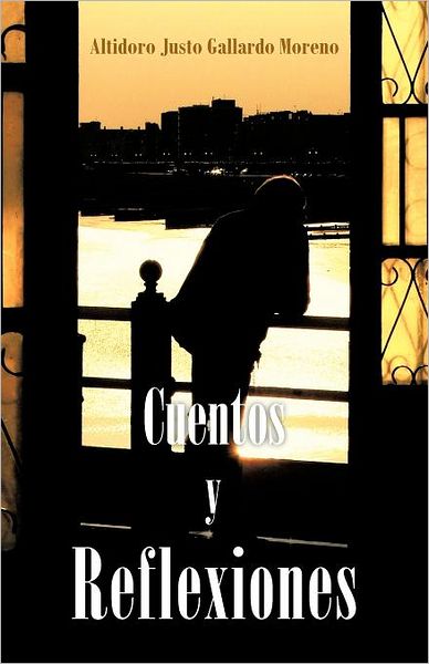 Cover for Justo Gallardo Moreno · Cuentos Y Reflexiones (Paperback Book) [Spanish edition] (2012)