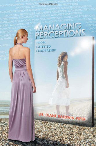 Cover for Diane Baldwin · Managing Perceptions: from Laity to Leadership (Paperback Book) (2011)