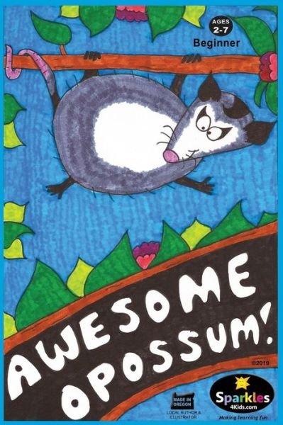 Cover for Sparkles · Awesome Opossum: Everything You Wanted to Know About Opossums! (Paperback Bog) (2011)