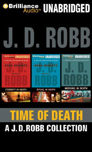 Cover for J. D. Robb · Time of Death: a J. D. Robb CD Collection: Eternity in Death, Ritual in Death, Missing in Death (In Death Series) (Audiobook (CD)) [Unabridged edition] (2012)